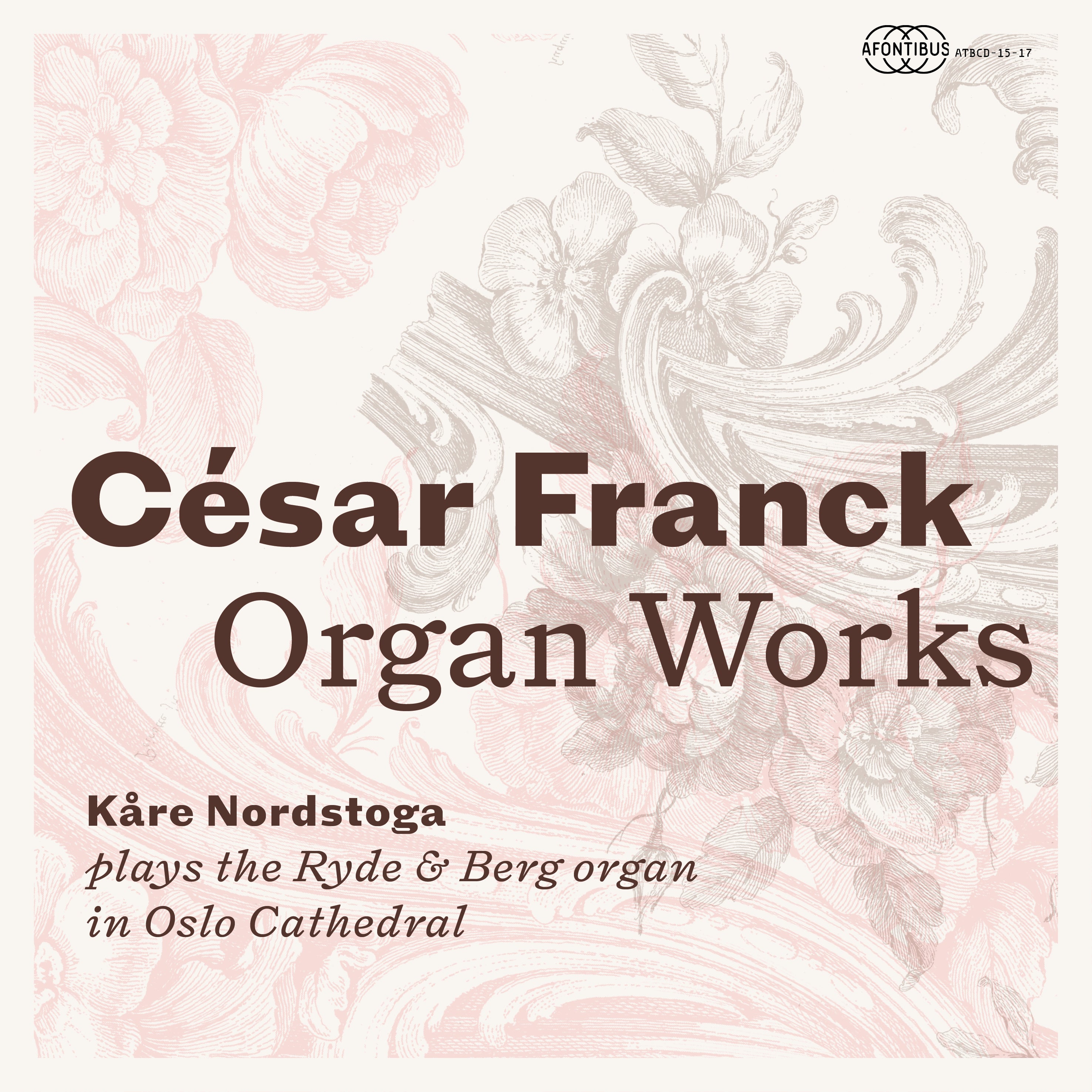 ATBCD 15-17: César Franck: Organ Works (3 cd's). Kåre Nordstoga, Organ